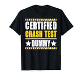 Certified Crash Test Dummy Humor T-Shirt