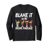 Funny Cruise Sarcastic Cruise Blame It On The Drink Package Long Sleeve T-Shirt