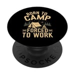 Né dans un camp, forcé de travailler en camping PopSockets PopGrip Adhésif