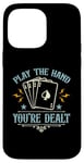 iPhone 14 Pro Max Play The Hand You're Dealt Gambling Casino Luck Poker Dice Case