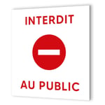 Pictogramme format 20 cm x 20 cm en Dibond Blanc Picto Rouge - Modèle Interdit au Public