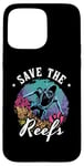 iPhone 15 Pro Max Save The Reefs Future Marine Ocean Science Marine Biology Case