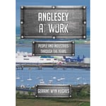 Anglesey at Work (häftad, eng)