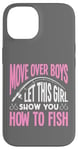 iPhone 14 Let This Girl Show You How To Fish - Funny Fisher Girl Case