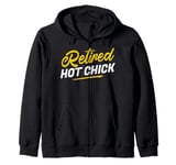 Retired Hot Chick Funny Women Mom Wife Retired Hot Girl Zip Hoodie