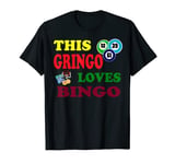 Bingo Player Bingo Game Gringo Funny Saying For Women Men T-Shirt