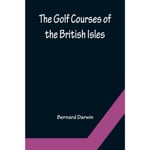 The Golf Courses of the British Isles (häftad, eng)