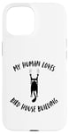 Coque pour iPhone 15 My Human Loves Nichoir à oiseaux pour chat