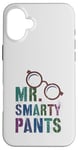 iPhone 16 Plus Sarcastic Little MR SMARTY PANTS Phd Graduate Teacher Smart Case