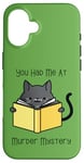 iPhone 16 You Had Me at Murder Mystery - Cozy Mystery Crime Book Lover Case