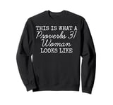 This Is What A Proverbs 31 Woman Looks Like, Church Funny Sweatshirt