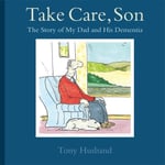 Take Care, Son  The Story of My Dad and his Dementia