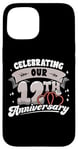 iPhone 15 12th Wedding Anniversary Celebrating 12 Years Matching Gift Case