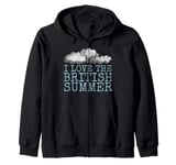 I Love The British Summer, Raining Sarcasm Funny Zip Hoodie