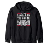 Kamala And Tim You Had Me At Complete Sentences Zip Hoodie