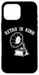 Coque pour iPhone 16 Pro Max Tourne-disque oldschool Phonographe Gramophone Retro is King