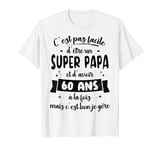 60th Birthday Humour Gift Idea Super Dad T-Shirt