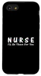 iPhone SE (2020) / 7 / 8 Nurse I'll Be There For You Case