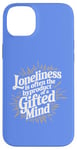 iPhone 14 Plus Loneliness Is Often The Byproduct Of A Gifted Mind Blue Case