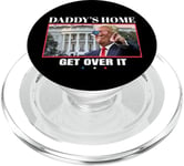 Funny Daddy's Home, Get Over It - Trump 2024 I Told You So PopSockets PopGrip pour MagSafe