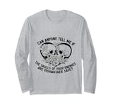 Can Anyone Tell Me If The Skulls Of Your Enemies Funny Skull Long Sleeve T-Shirt