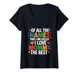 Womens Of All The Names That I Am Called, I Love Mommy The Best V-Neck T-Shirt