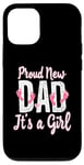 iPhone 12/12 Pro Proud New Dad It's A Girl New Dad Daughter Celebration Case