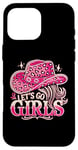 iPhone 16 Pro Max Let's Go Girls Western Cowgirl Tees, Cool Bachelorette Party Case