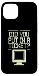 Coque pour iPhone 13 Avez-vous mis en place un ticket ? Support informatique, bureau de service amusant