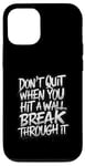 Coque pour iPhone 12/12 Pro Wall Break Through It for a Optimist