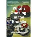 What's Cooking in the Kremlin (häftad, eng)