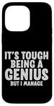 Coque pour iPhone 14 Pro Max It's Tough Being A Genius But I Manage Esprit intelligent