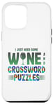 iPhone 12 Pro Max Just Need Wine and Crossword Puzzles Wine and Puzzles Case