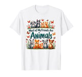 Most of My Friends Are Animals Saying Floral Cute Pets Lover T-Shirt