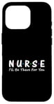 iPhone 16 Pro Nurse I'll Be There For You Case