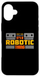 iPhone 16 Plus It's A Robotic Thing Robots Artificial Intelligence Robotics Case