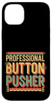 Coque pour iPhone 14 Plus Professional Button Pusher Expert sarcastique -----