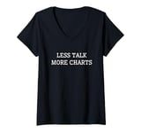 Womens Stocks Trader Saying: Less Talk More Charts V-Neck T-Shirt