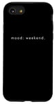 Coque pour iPhone SE (2020) / 7 / 8 Mood Weekend - Amoureux de week-end minimaliste drôle