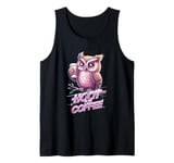 Funny Owl Hoot For Coffee Lovers Tank Top