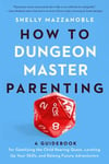 How to Dungeon Master Parenting