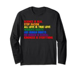 science is real stop racism all love is true LGBTq Long Sleeve T-Shirt