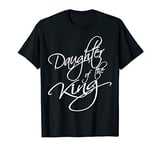 Daughter Of The King - Christian Faith Slogan T-Shirt