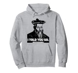 Nostradamus I Told You So Funny Pullover Hoodie