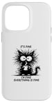 Coque pour iPhone 14 Pro Max Cute Black Cat It's Fine I'm Fine Everything Is Fine Funny