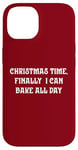 iPhone 14 Christmas Time, Finally I Can Bake All Day Case