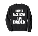 I Never Back Down I Am Greek Sweatshirt