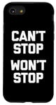 iPhone SE (2020) / 7 / 8 Can't Stop, Won't Stop T-Shirt funny saying sarcastic humor Case