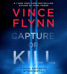 Simon & Schuster Audio Vince Flynn Capture or Kill: A Mitch Rapp Novel by Don Bentley