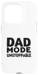 iPhone 15 Pro Dad Mode Unstoppable Funny Dad Life Humor Case